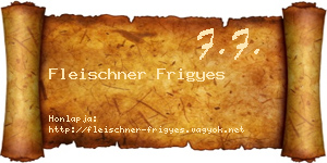Fleischner Frigyes névjegykártya